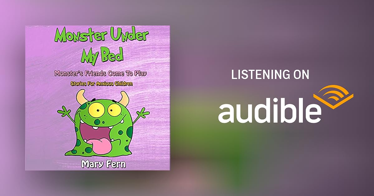 Monster Under My Bed Monster's Friends Come to Play Bedtime Stories